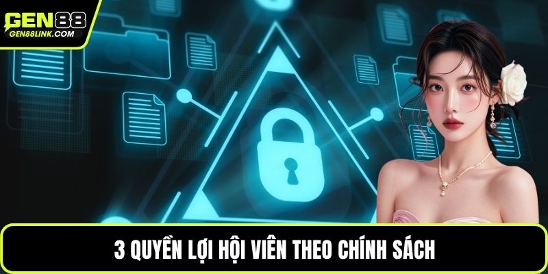 3 quyền lợi hội viên theo chính sách 