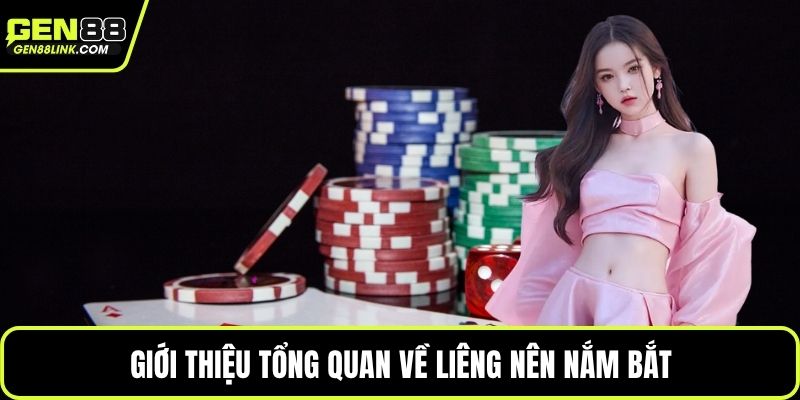 Giới thiệu tổng quan về liêng nên nắm bắt