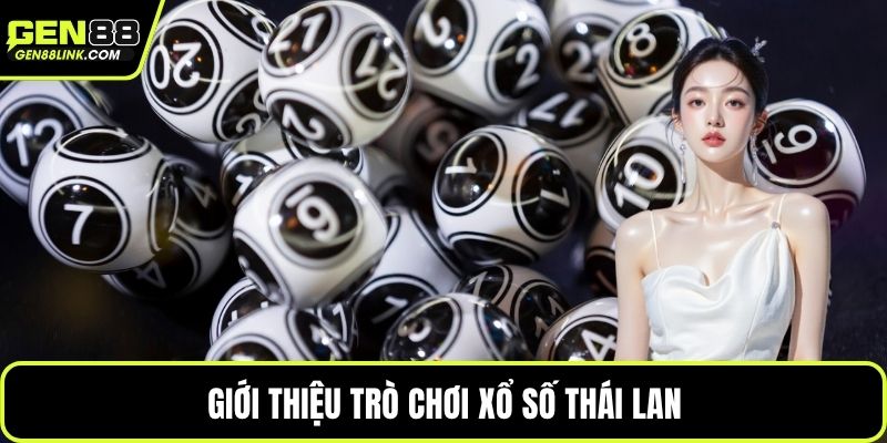 Giới thiệu trò chơi xổ số Thái Lan
