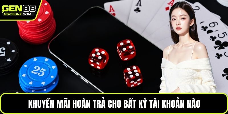 Khuyến mãi hoàn trả cho bất kỳ tài khoản nào