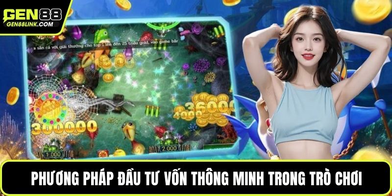 Phương pháp đầu tư vốn thông minh trong trò chơi