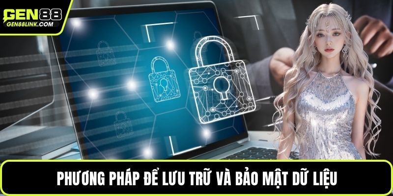 Phương pháp để lưu trữ và bảo mật dữ liệu