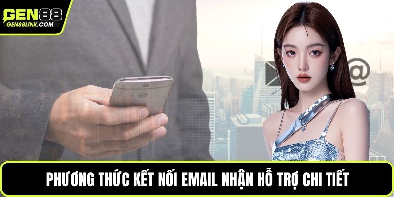 Phương thức kết nối Email nhận hỗ trợ chi tiết